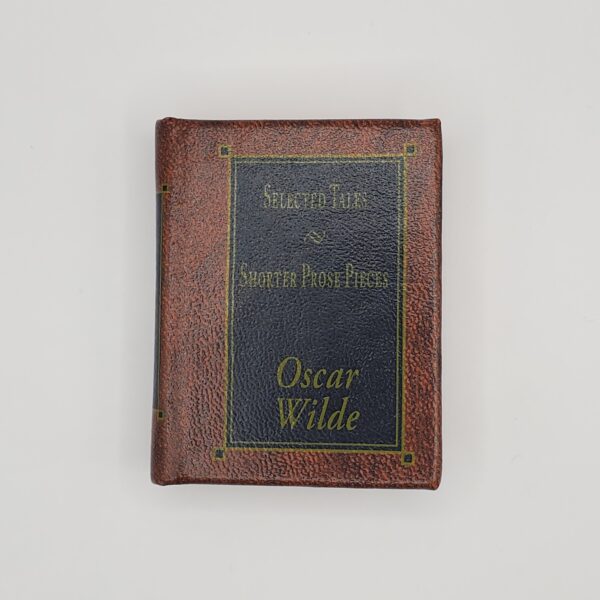 Selected Tales & Shorter Prose Pieces: Oscar Wilde