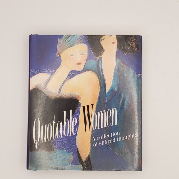 Quotable Women, A Collection of Shared Thoughts